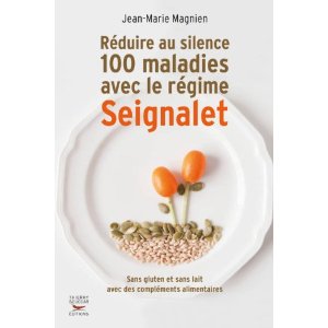 Réduire au silence 100 maladies avec le régime Seignalet